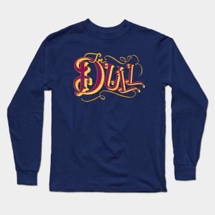 I'm Dull Vibrant Vintage Typography for Boring People Long Sleeve T-Shirt